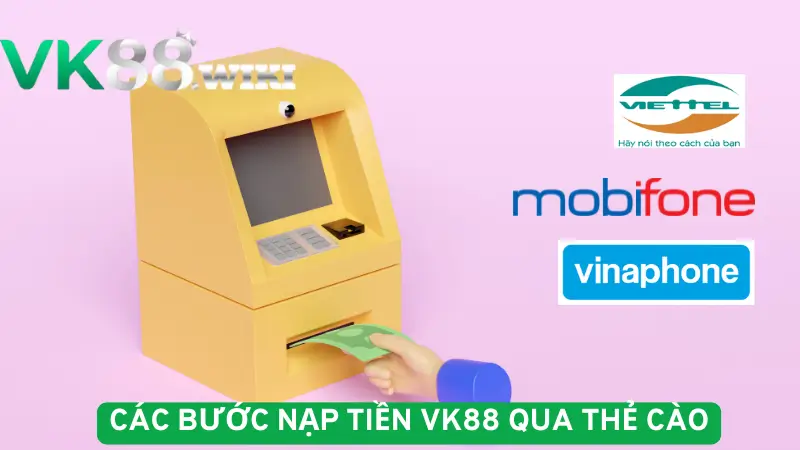 Các bước nạp tiền VK88 qua thẻ cào