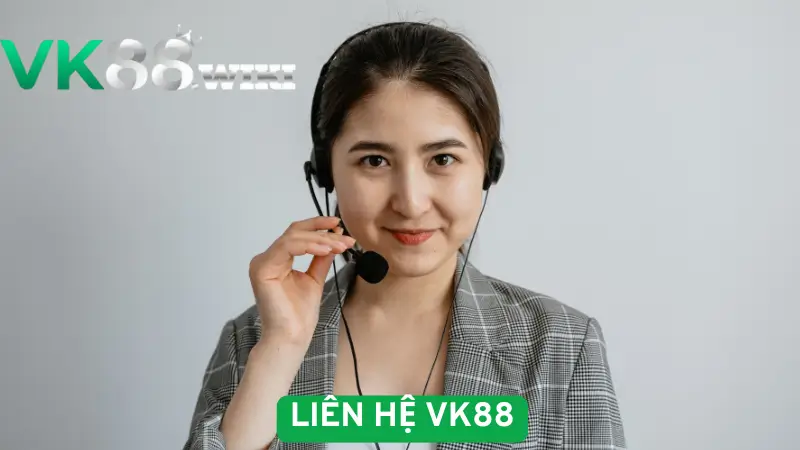 Các tình huống cần liên hệ VK88