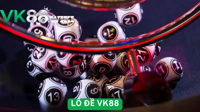 Đôi nét sơ lược về lô đề VK88