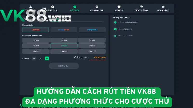 Hướng dẫn cách rút tiền VK88 đa dạng phương thức cho cược thủ