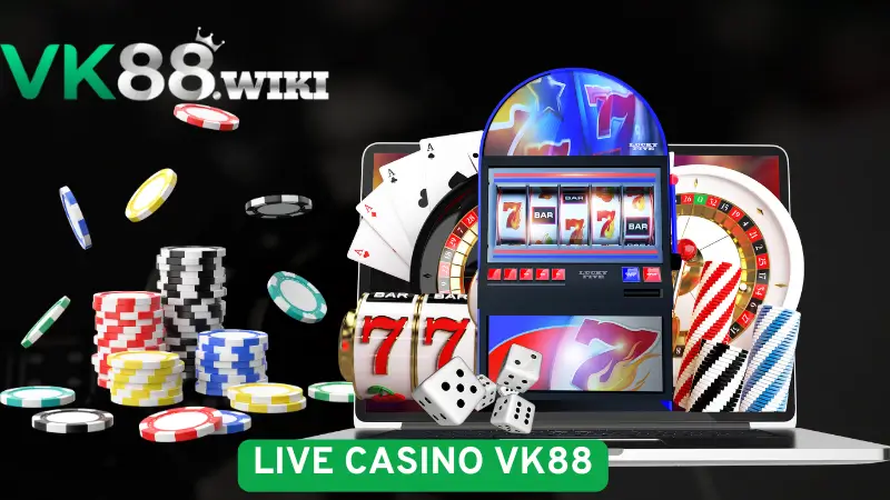 Khám phá lợi thế làm nên thành công của sảnh live casino VK88