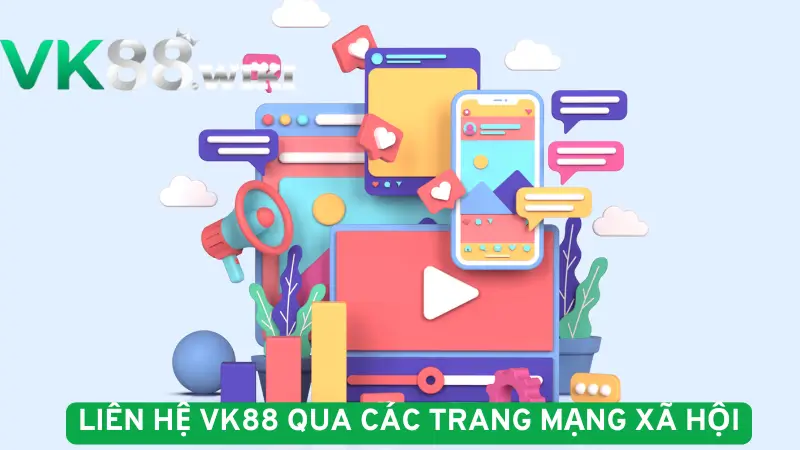Liên hệ VK88 qua các trang mạng xã hội