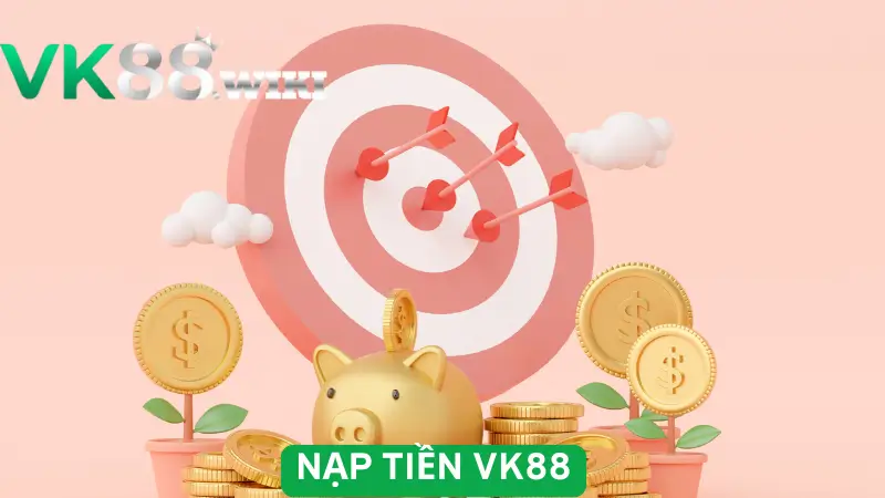 Lưu ý quan trọng khi giao dịch nạp tiền VK88