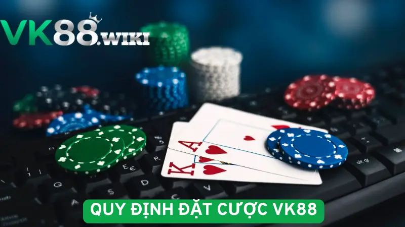 Sơ lược về quy tắc và quy định đặt cược VK88